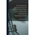 thumbnail image 1 of Descriptive Catalogue of Essentials Oils and Organic Chemical Preparations, (Hardcover), 1 of 1