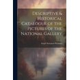 thumbnail image 1 of Descriptive & Historical Catalogue of the Pictures of the National Gallery (Paperback), 1 of 1