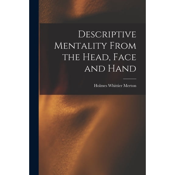 Descriptive Mentality From the Head, Face and Hand, (Paperback)