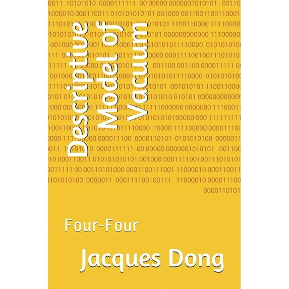 Descriptive Model of Vacuum: Four-Four (Paperback)