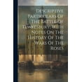 thumbnail image 1 of Descriptive Particulars Of The Battle Of Tewkesbury, With Notes On The History Of The Wars Of The Roses (Paperback), 1 of 1