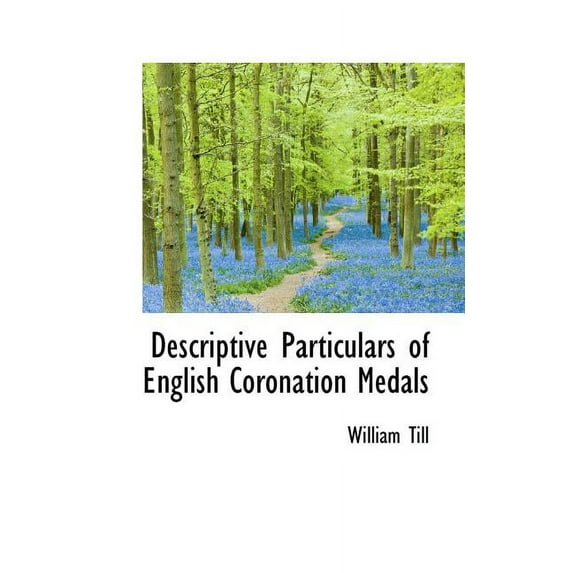 Descriptive Particulars of English Coronation Medals Paperback
