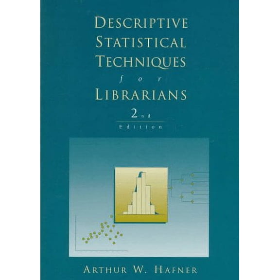 Pre-Owned Descriptive Statistical Techniques for Librarians (Paperback) 0838906923 9780838906927