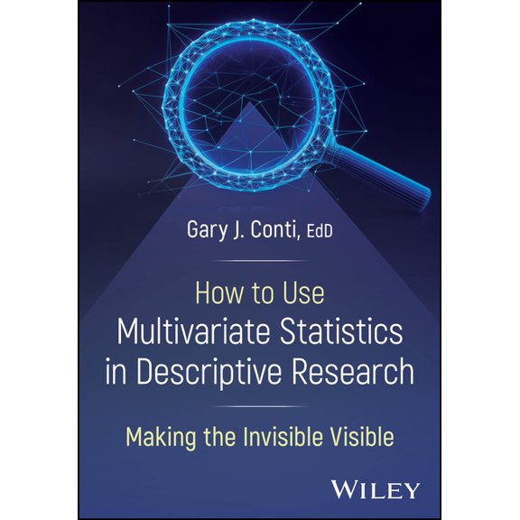 How to Use Multivariate Statistics in Descriptive Research: Making the Invisible Visible, (Paperback)