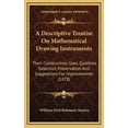thumbnail image 1 of A Descriptive Treatise On Mathematical Drawing Instruments: Their Construction, Uses, Qualities, Selection, Preservation And Suggestions For Improvements 1878 Hardcover 1164345516 9781164345510 Wi, 1 of 1