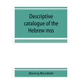 thumbnail image 1 of Descriptive catalogue of the Hebrew mss. of the Montefiore library, (Paperback), 1 of 1