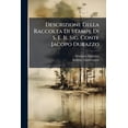 thumbnail image 1 of Descrizione Della Raccolta Di Stampe Di S. E. Il Sig. Conte Jacopo Durazzo : Esposta In Una Dissertazione Sull'arte Dell'intaglio A Stampa (Paperback), 1 of 1