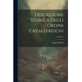 thumbnail image 1 of Descrizione Storica Degli Ordini Cavallereschi; Volume 1 (Paperback), 1 of 1