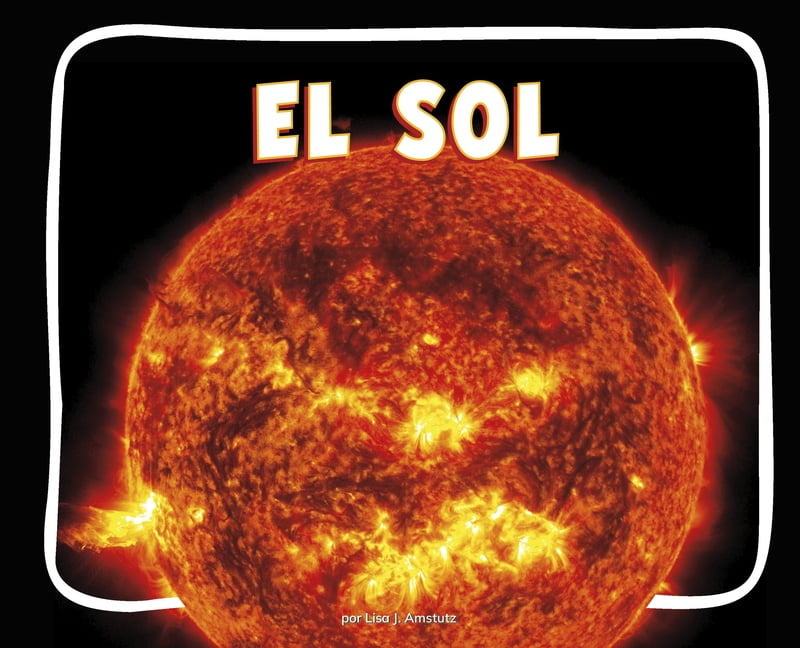 Knowledge Builders: Â¡Descubre El Espacio El Sol (the Sun), (Paperback)