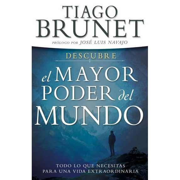 Descubre el Mayor Poder del Mundo : Todo lo que necesitas para una vida extraordinaria (Paperback)