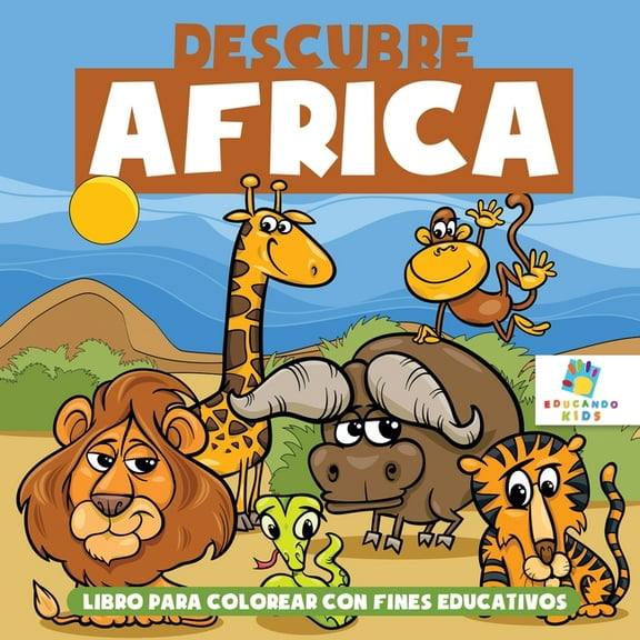 Descubre frica: Libro Para Colorear con Fines Educativos, (Paperback)