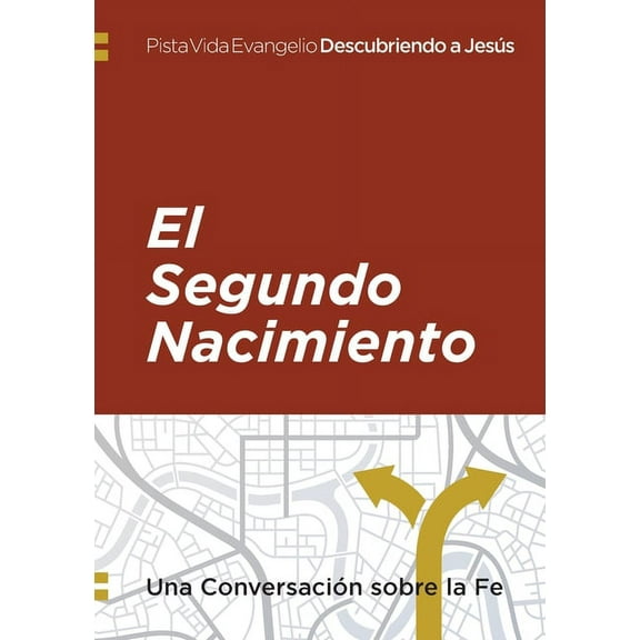 Descubriendo a Jess: El segundo nacimiento: Una Conversacin sobre la Fe, (Paperback)