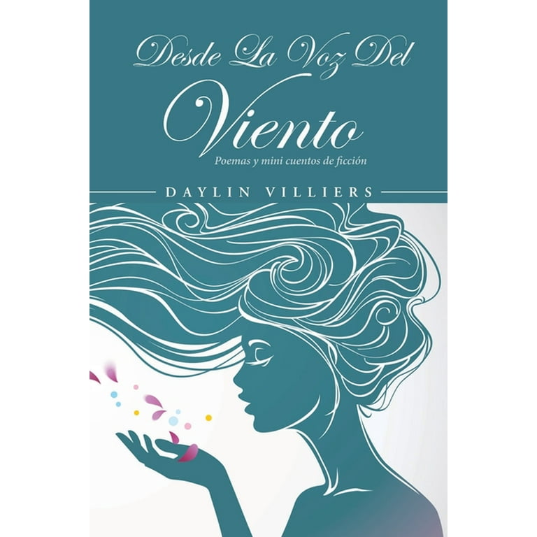 Desde La Voz Del Viento: Poemas y mini cuentos de ficción (Paperback) 