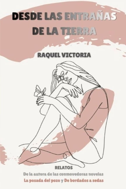 Desde Las EntraÃ±as de la Tierra: Relatos de mujeres, (Paperback)