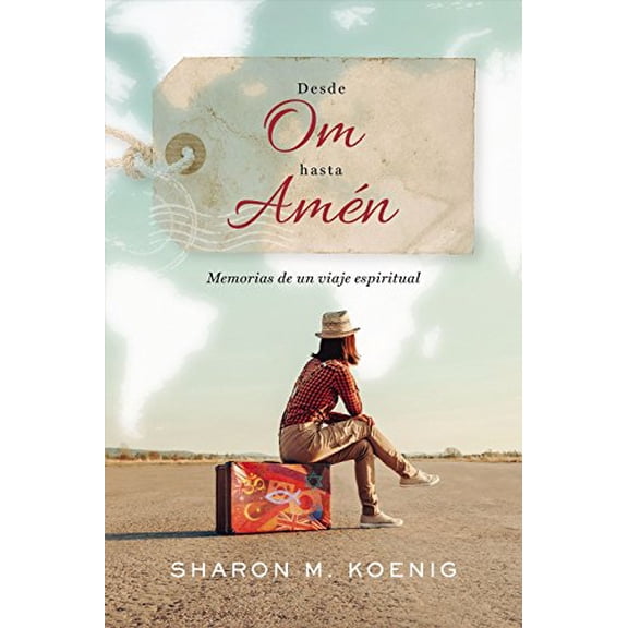 Pre-Owned Desde Om Hasta Am?n: Memorias de Un Viaje Espiritual (Paperback) 0718097270 9780718097271