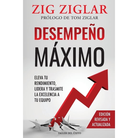 Desempeo mximo: Cmo lograr la excelencia en usted y en los dems, (Paperback)