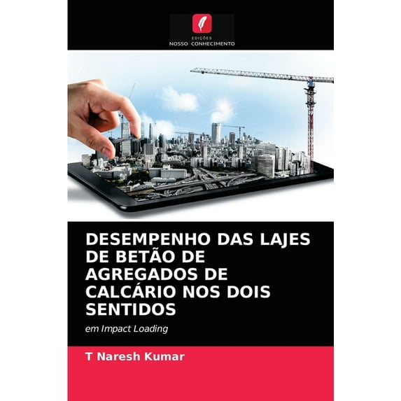 Desempenho Das Lajes de Betão de Agregados de Calcário Nos Dois Sentidos (Paperback)