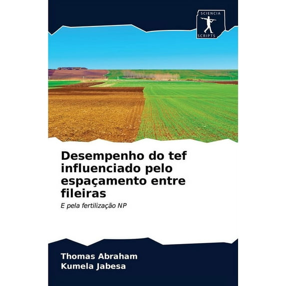 Desempenho do tef influenciado pelo espaçamento entre fileiras (Paperback)