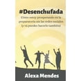thumbnail image 1 of #Desenchufada: Cómo estoy prosperando en la preparatoria sin las redes sociales (y tú puedes hacerlo también) (Paperback), 1 of 1