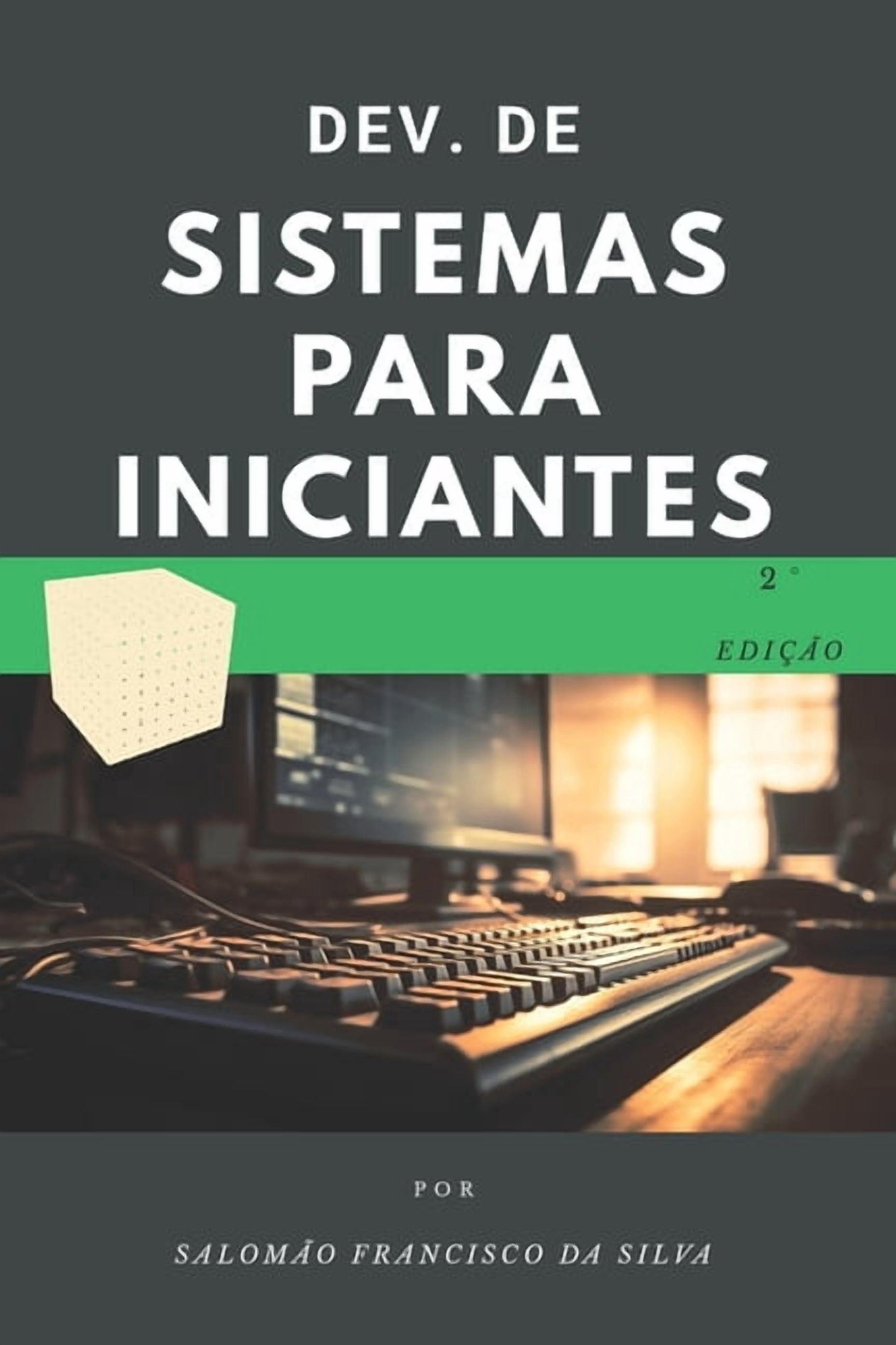 Desenvolvimento de sistemas para iniciantes: Do zero ao primeiro projeto em pouco tempo., (Paperback)