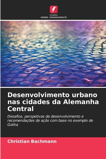 Desenvolvimento urbano nas cidades da Alemanha Central, (Paperback)