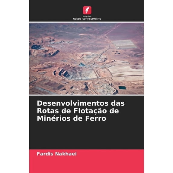 Desenvolvimentos das Rotas de Flotação de Minérios de Ferro, (Paperback)