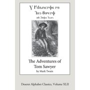 Deseret Alphabet Classics The Adventures of Tom Sawyer Deseret Alphabet edition, Book 42, Paperback