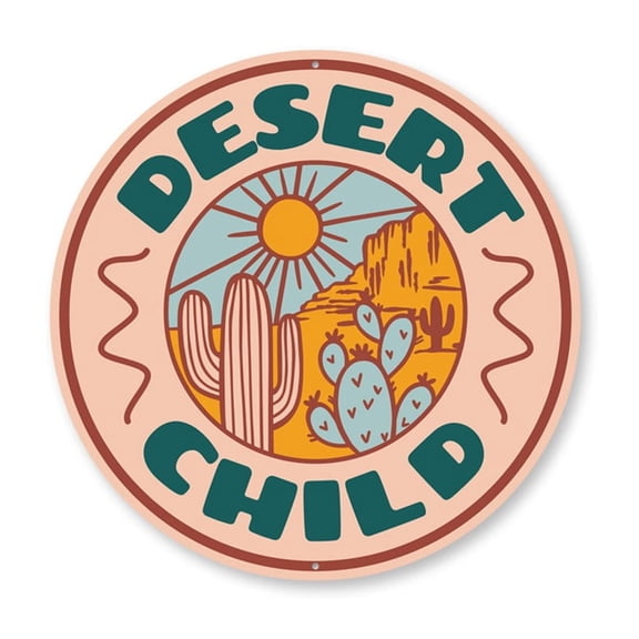 Desert Child, Destination Aluminum Metal Decor Sign - 12" Round