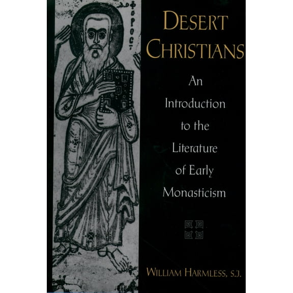 Desert Christians: An Introduction to the Literature of Early Monasticism, (Paperback)