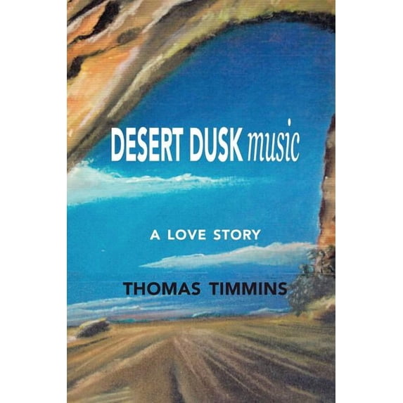 Desert Dusk Music: A love story, (Paperback)