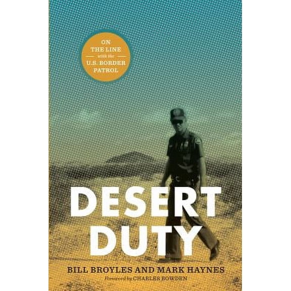 Pre-Owned Desert Duty: On the Line with the U.S. Border Patrol (Paperback) 0292723202 9780292723207