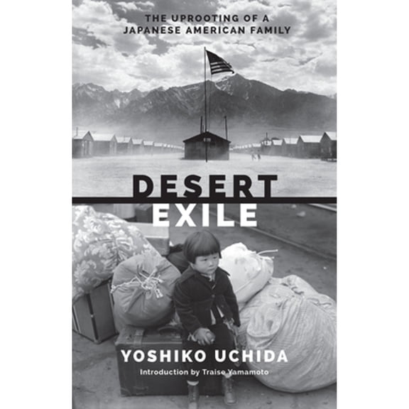 Pre-Owned Desert Exile: The Uprooting of a Japanese American Family (Paperback) 0295994754 9780295994758