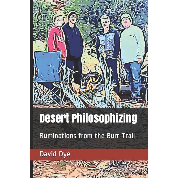 Desert Philosophizing: Ruminations from the Burr Trail (Paperback)