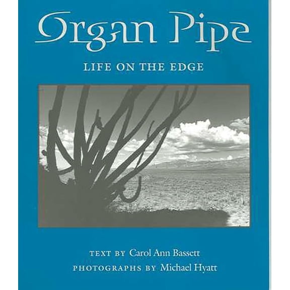 Desert Places: Organ Pipe : Life on the Edge (Paperback)