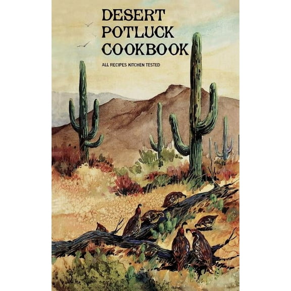 Desert Potluck: A Cookbook, (Paperback)