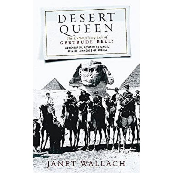 Pre-Owned Desert Queen: The Extraordinary Life of Gertrude Bell (Paperback) 0753802473 9780753802472