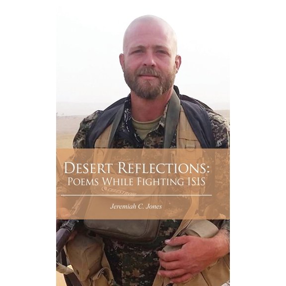 Desert Reflections: Poems While Fighting ISIS, (Hardcover)