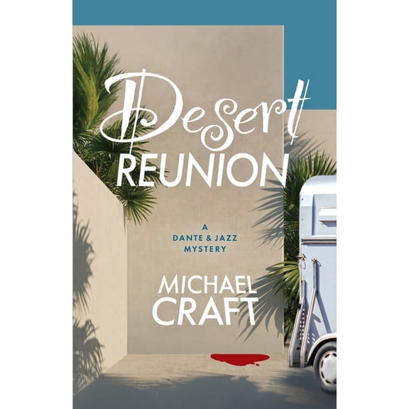 Desert Reunion: A Dante & Jazz Mystery, (Paperback)