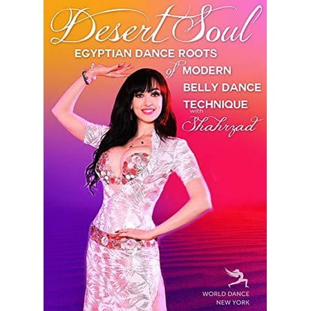 Desert Soul: Egyptian Dance Roots of Modern Belly Dance Technique [DVD]