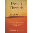 thumbnail image 1 of Desert Threads: Crossing the Sand by Compass, Camel, and Code, (Paperback), 1 of 1
