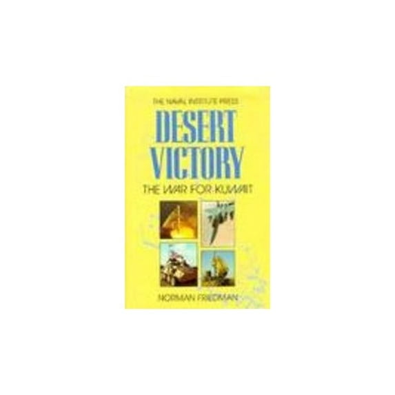 Pre-Owned Desert Victory: The War for Kuwait (Hardcover) 1557502544 9781557502544
