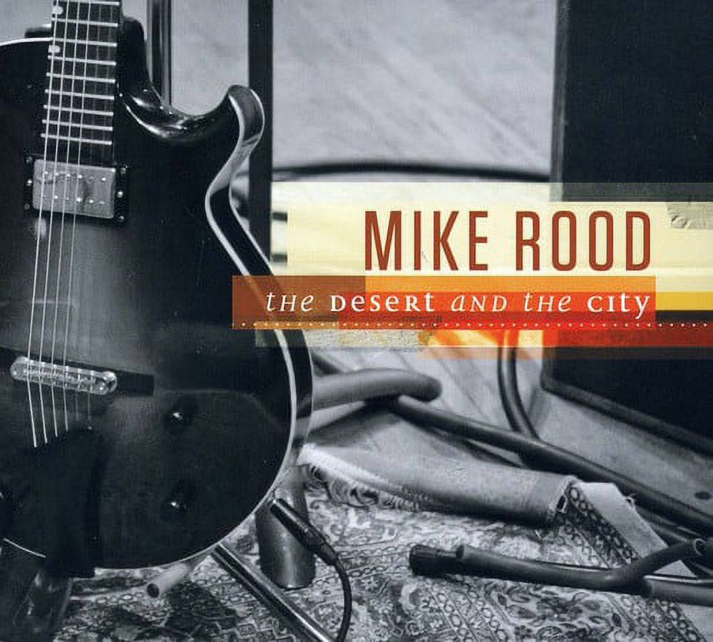 Mike Rood - Desert & the City - Music & Performance - CD