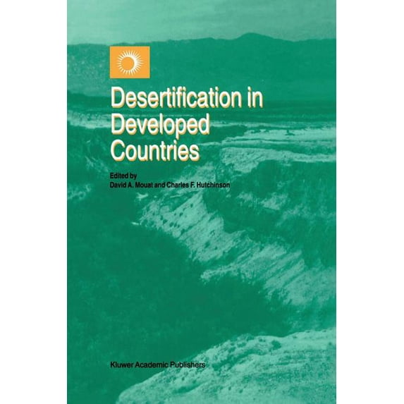 Desertification in Developed Countries: International Symposium and Workshop on Desertification in Developed Countries: , (Paperback)