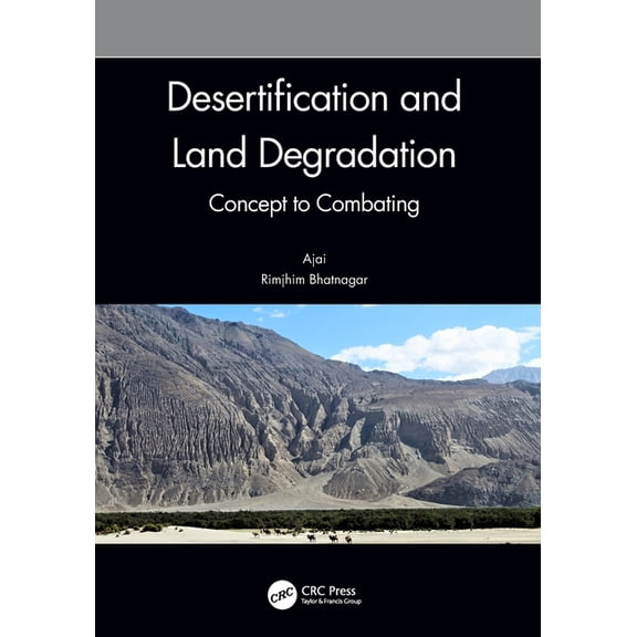 Desertification and Land Degradation: Concept to Combating, (Paperback)