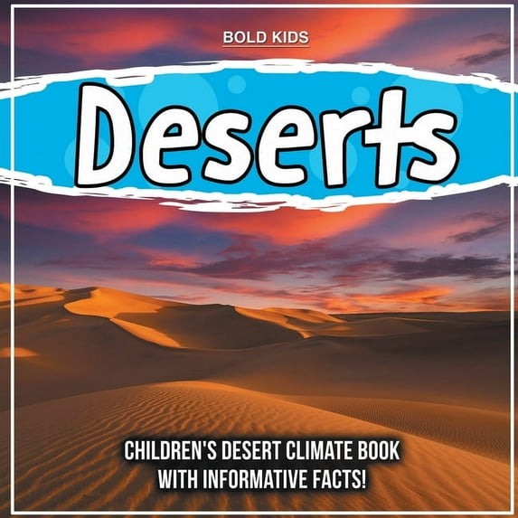 Deserts : Children's Desert Climate Book With Informative Facts! (Paperback)