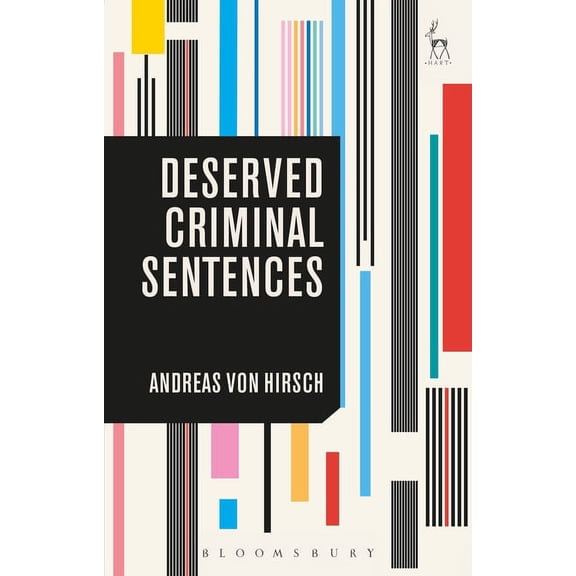 Deserved Criminal Sentences, (Hardcover)