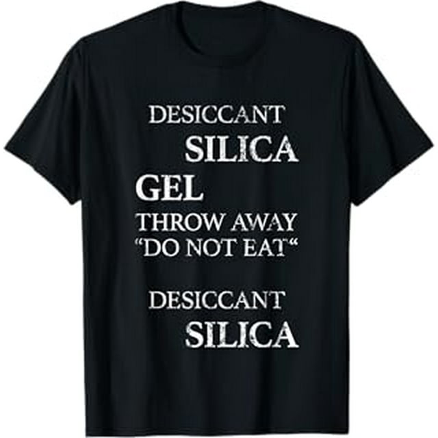 Desiccant Silica Gel Meme Do Not Eat Silica TShirt