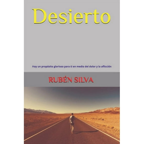 Desierto: Hay Un Propósito Glorioso Para Ti En Medio Del Dolor Y La Aflicción (Paperback)