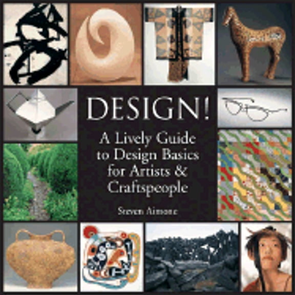 Pre-Owned Design!: A Lively Guide to Design Basics for Artists & Craftspeople (Hardcover) 1579903495 9781579903497