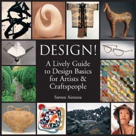 Pre-Owned Design!: A Lively Guide to Design Basics for Artists & Craftspeople (Hardcover) 1579903495 9781579903497